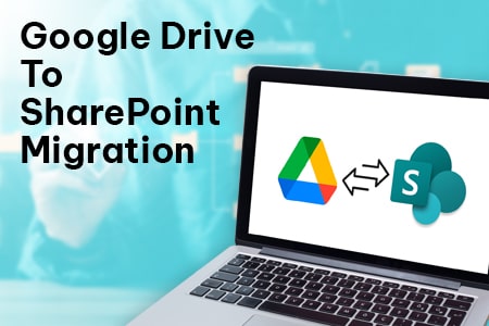 Google drive to SharePoint migration