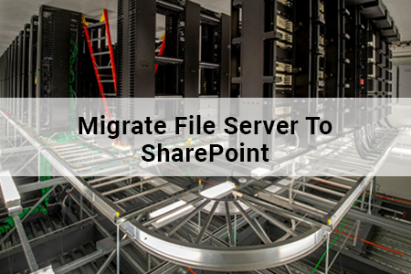 The ultimate guide to migrate file server to SharePoint